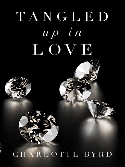 Title details for Tangled up in Love by Charlotte Byrd - Available